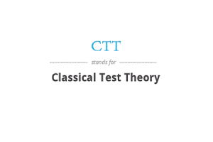 Принципи и приложения на класическата теория на теста (CTT)